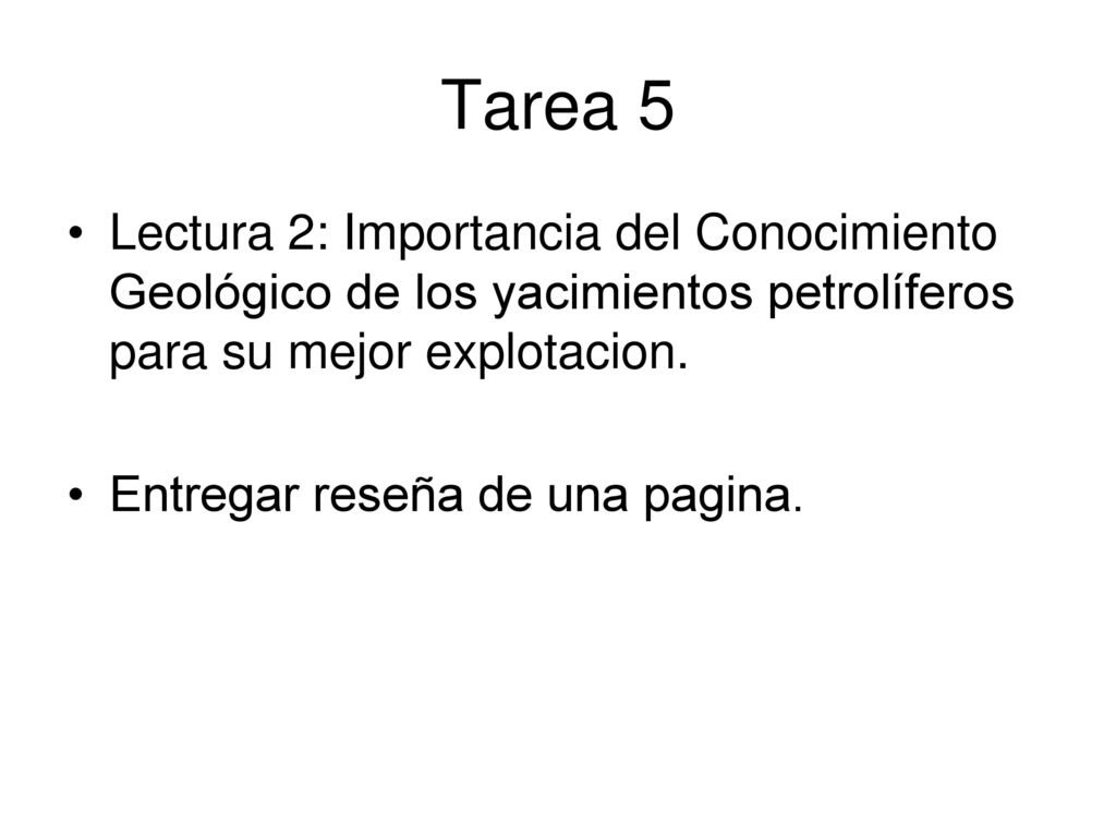 Tarea 5 Lectura 2: Importancia del Conocimiento Geológico de los yacimientos petrolíferos para su mejor explotacion.