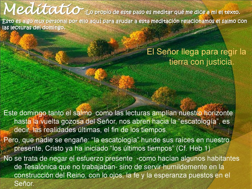 El Señor llega para regir la tierra con justicia.