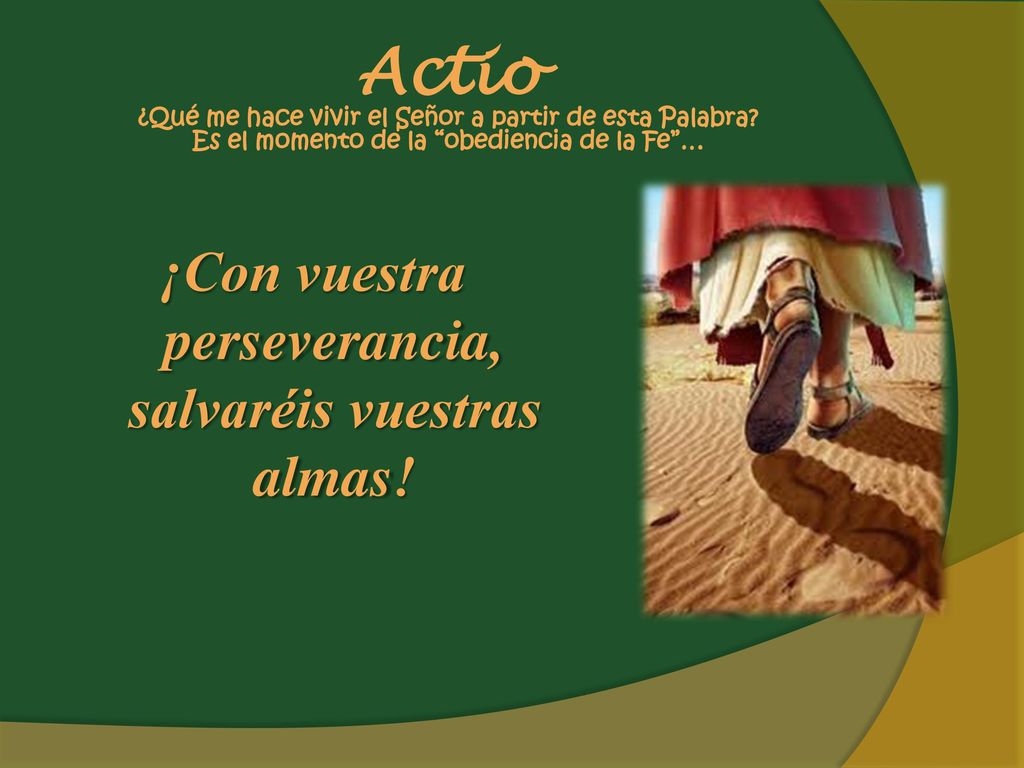 Actio ¿Qué me hace vivir el Señor a partir de esta Palabra