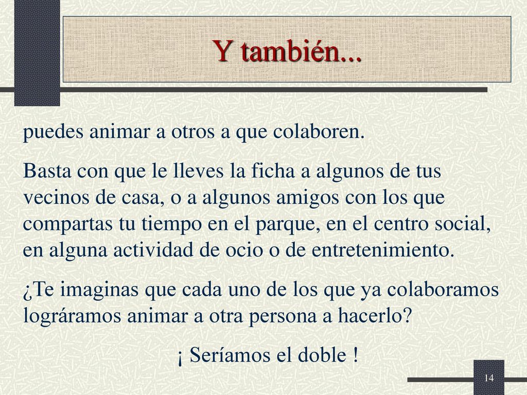 Y también... puedes animar a otros a que colaboren.
