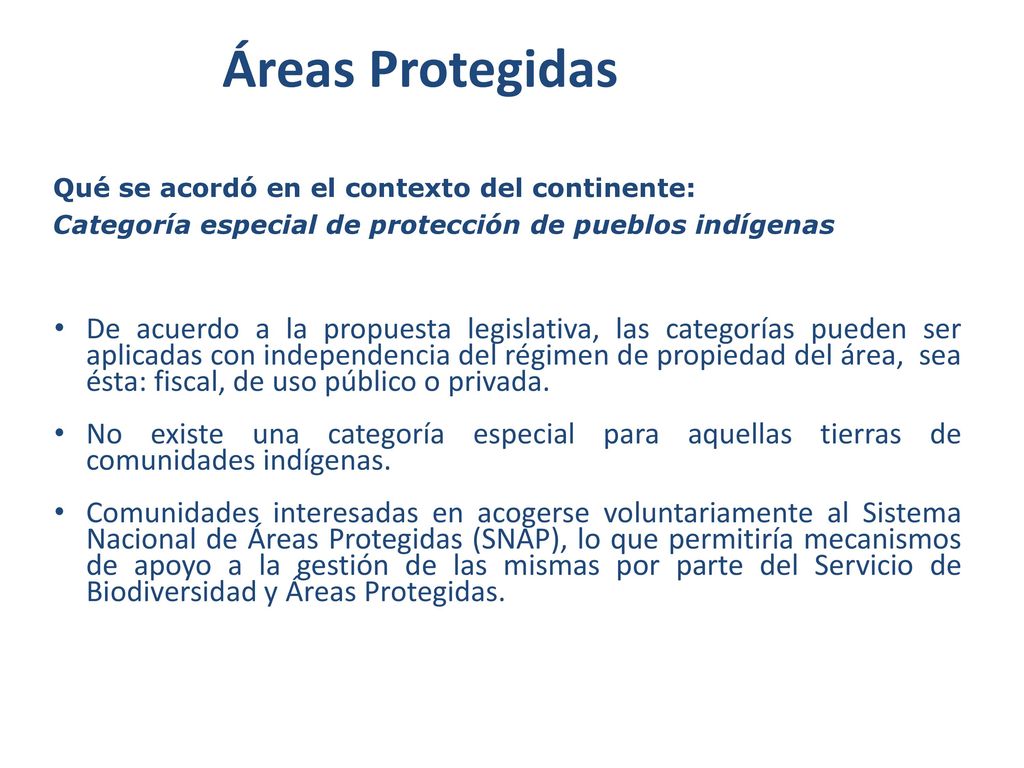 Áreas Protegidas Qué se acordó en el contexto del continente: Categoría especial de protección de pueblos indígenas.