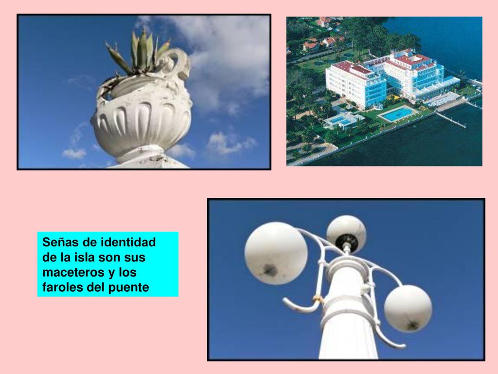 Señas de identidad de la isla son sus maceteros y los faroles del puente