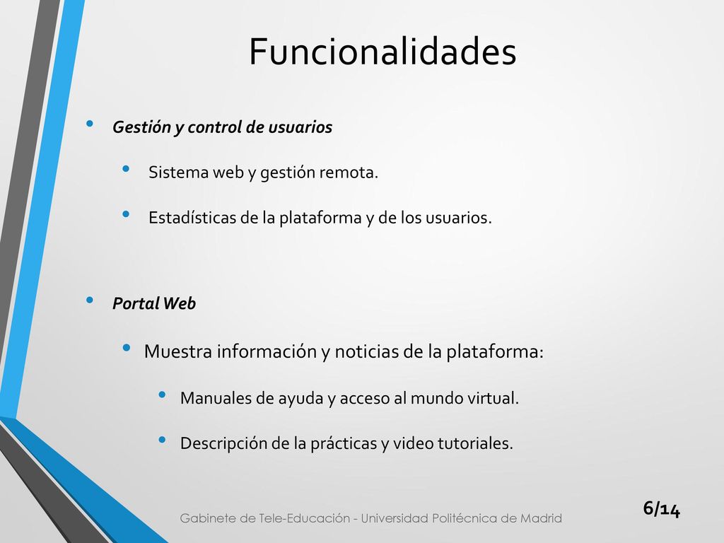 Funcionalidades Muestra información y noticias de la plataforma: 6/14
