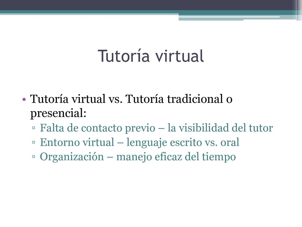 Tutoría virtual Tutoría virtual vs. Tutoría tradicional o presencial: