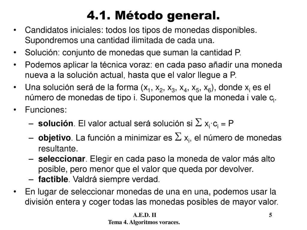4.1. Método general. Candidatos iniciales: todos los tipos de monedas disponibles. Supondremos una cantidad ilimitada de cada una.
