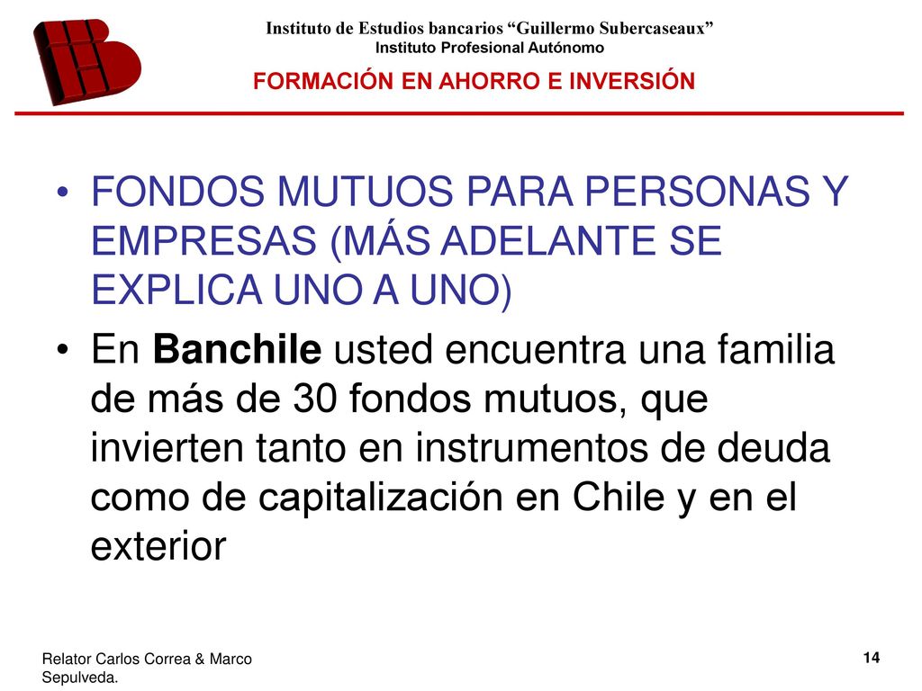 FONDOS MUTUOS PARA PERSONAS Y EMPRESAS (MÁS ADELANTE SE EXPLICA UNO A UNO)