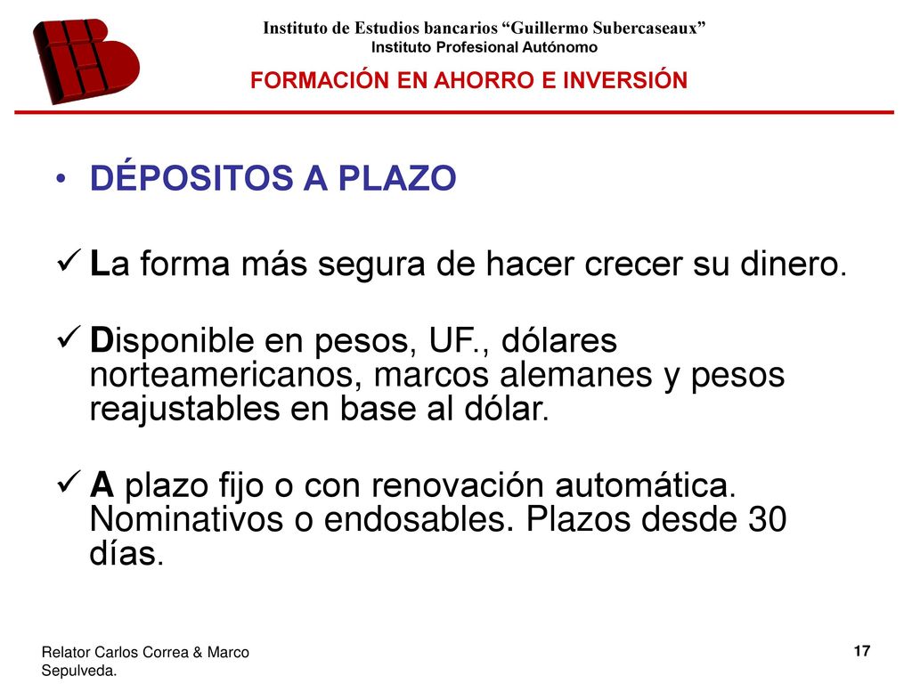 DÉPOSITOS A PLAZO La forma más segura de hacer crecer su dinero.