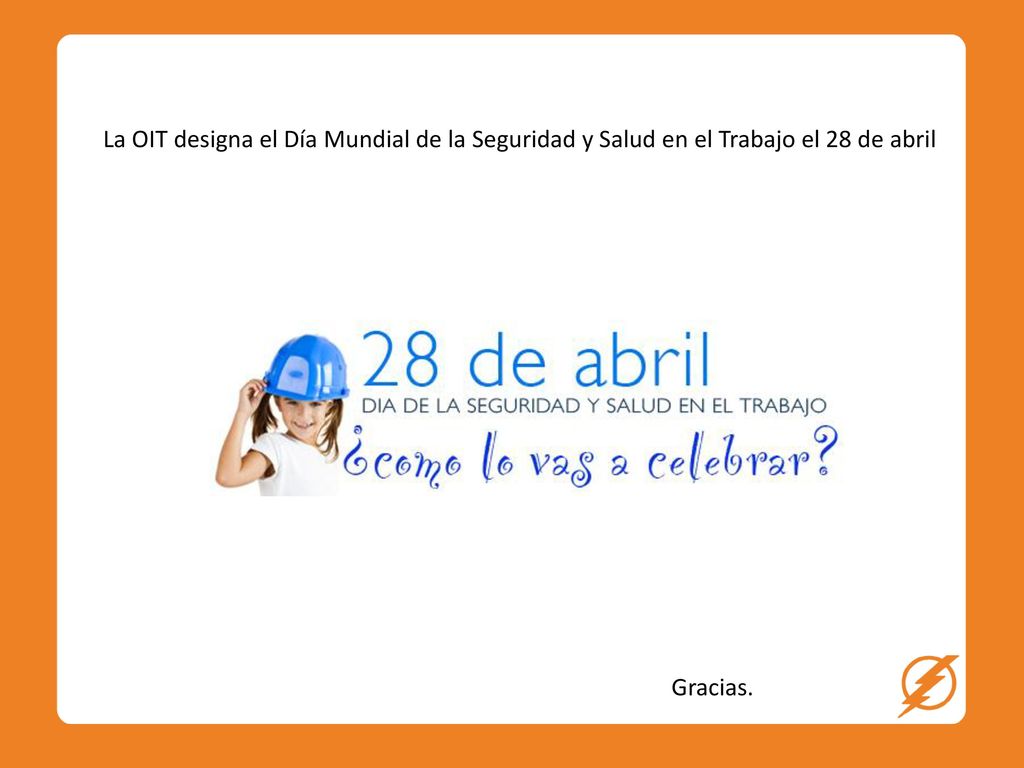 La OIT designa el Día Mundial de la Seguridad y Salud en el Trabajo el 28 de abril