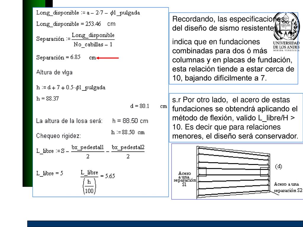 Recordando, las especificaciones del diseño de sismo resistente,