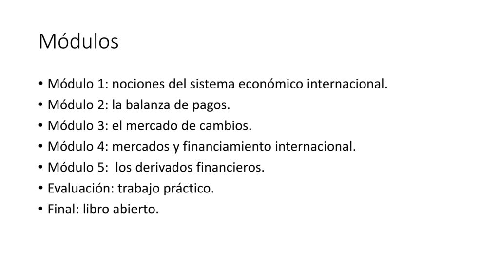 Módulos Módulo 1: nociones del sistema económico internacional.