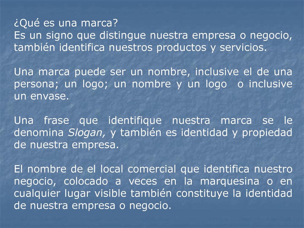 ¿Qué es una marca Es un signo que distingue nuestra empresa o negocio, también identifica nuestros productos y servicios.