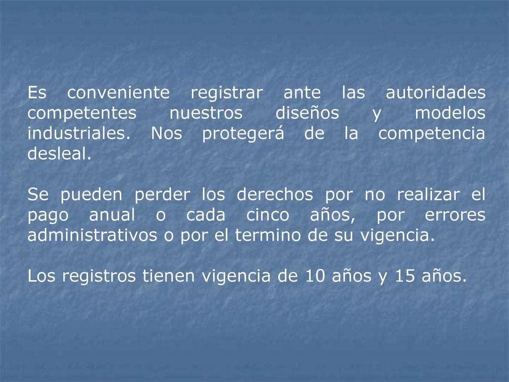 Es conveniente registrar ante las autoridades competentes nuestros diseños y modelos industriales. Nos protegerá de la competencia desleal.