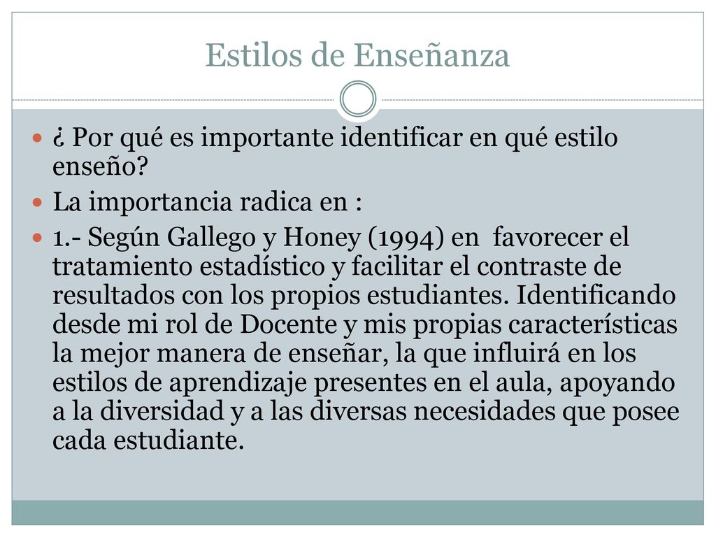 Estilos de Enseñanza ¿ Por qué es importante identificar en qué estilo enseño La importancia radica en :