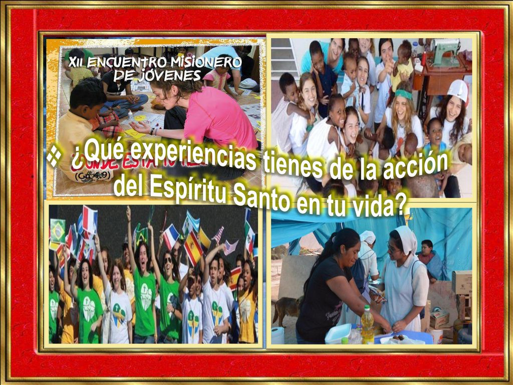 ¿Qué experiencias tienes de la acción del Espíritu Santo en tu vida