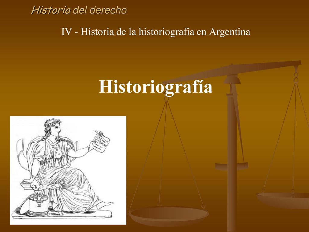 IV - Historia de la historiografía en Argentina Historiografía