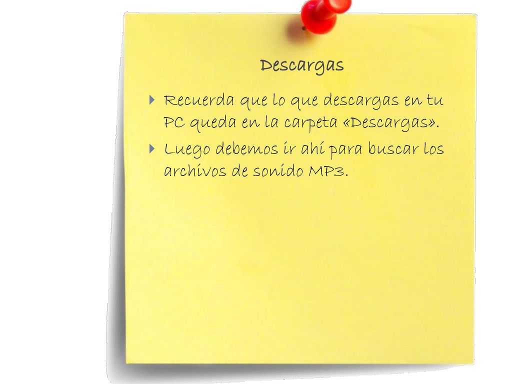 Descargas Recuerda que lo que descargas en tu PC queda en la carpeta «Descargas».