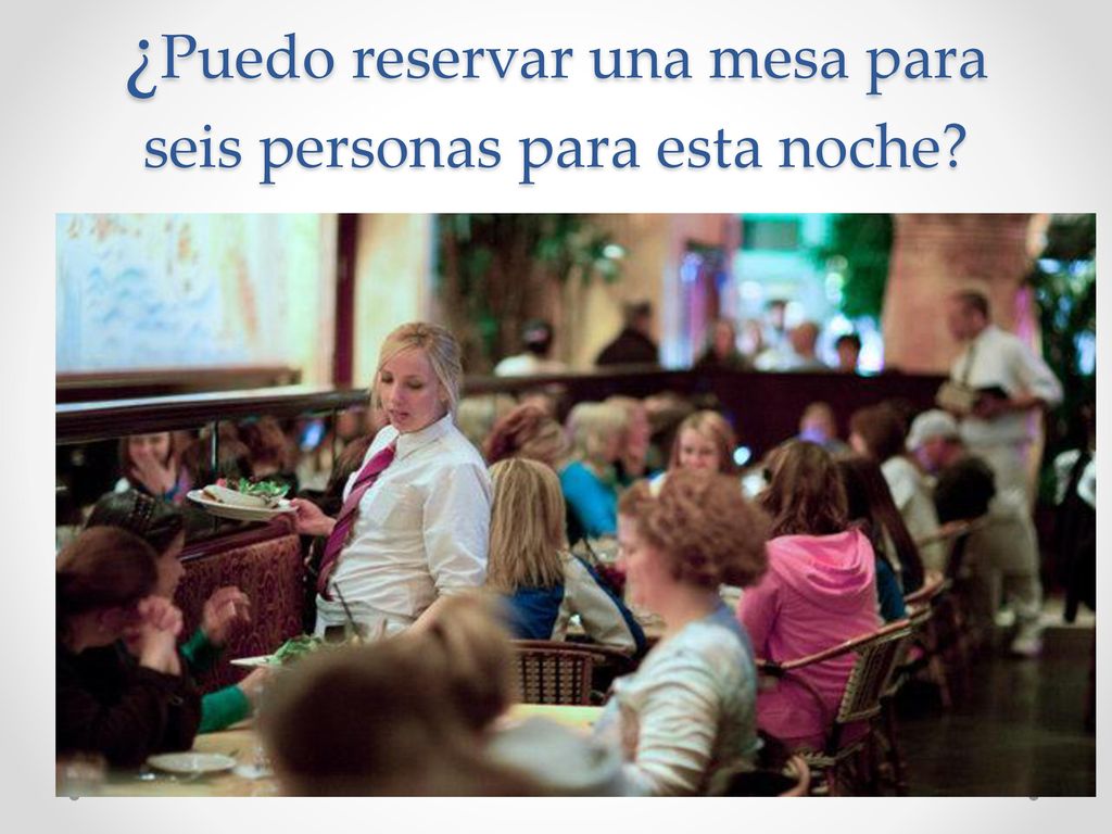 ¿Puedo reservar una mesa para seis personas para esta noche