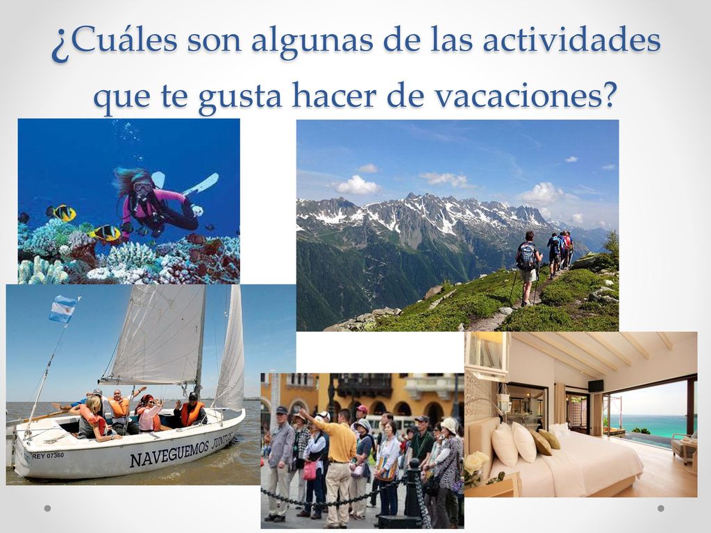 ¿Cuáles son algunas de las actividades que te gusta hacer de vacaciones