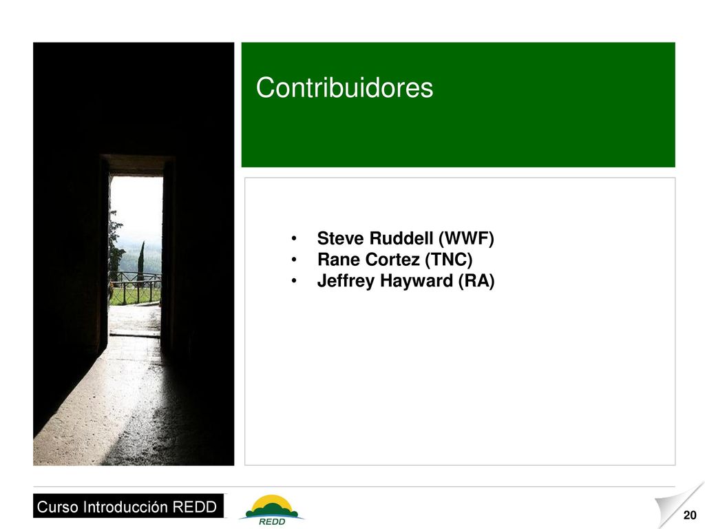 Contribuidores Steve Ruddell (WWF) Rane Cortez (TNC)