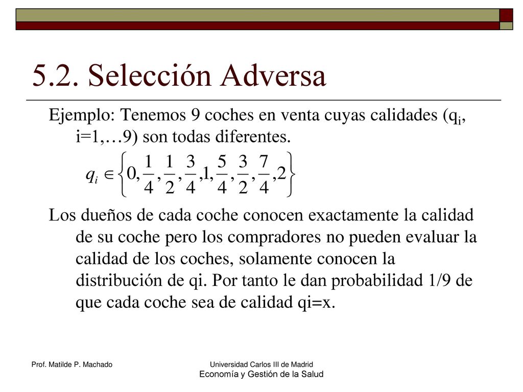 5.2. Selección Adversa Ejemplo: Tenemos 9 coches en venta cuyas calidades (qi, i=1,…9) son todas diferentes.