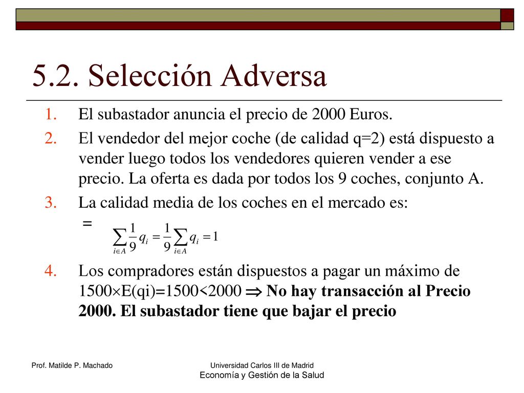 5.2. Selección Adversa El subastador anuncia el precio de 2000 Euros.