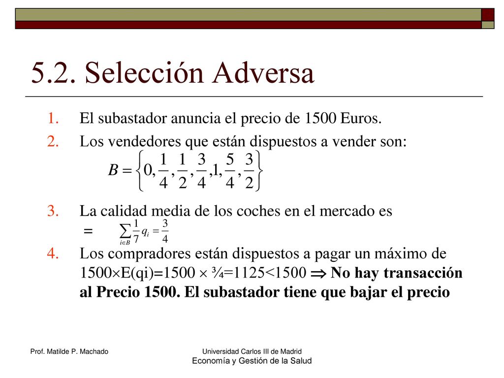 5.2. Selección Adversa El subastador anuncia el precio de 1500 Euros.