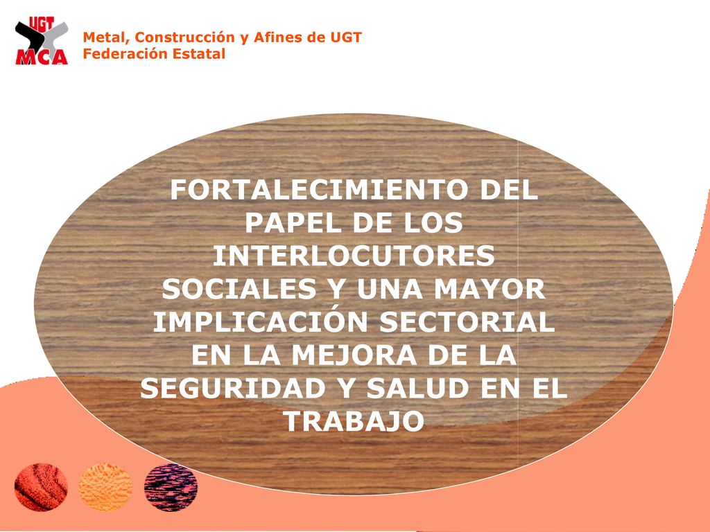 FORTALECIMIENTO DEL PAPEL DE LOS INTERLOCUTORES SOCIALES Y UNA MAYOR IMPLICACIÓN SECTORIAL EN LA MEJORA DE LA SEGURIDAD Y SALUD EN EL TRABAJO