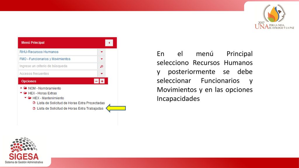 En el menú Principal selecciono Recursos Humanos y posteriormente se debe seleccionar Funcionarios y Movimientos y en las opciones Incapacidades