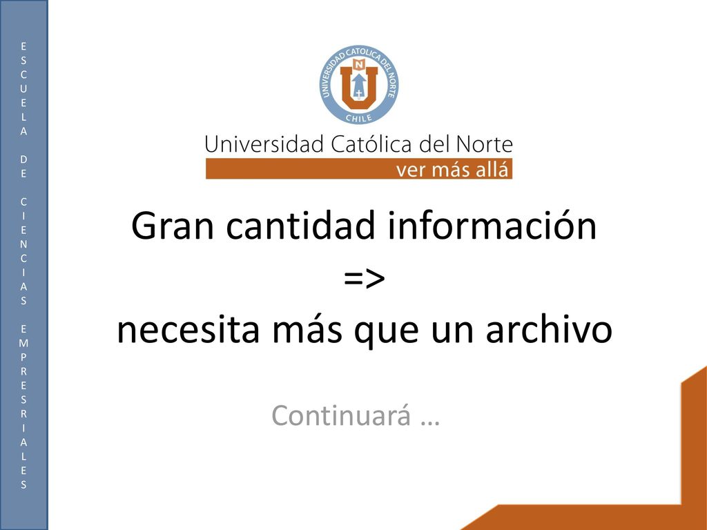 Gran cantidad información => necesita más que un archivo