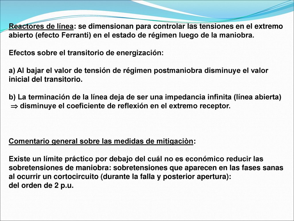 Reactores de línea: se dimensionan para controlar las tensiones en el extremo