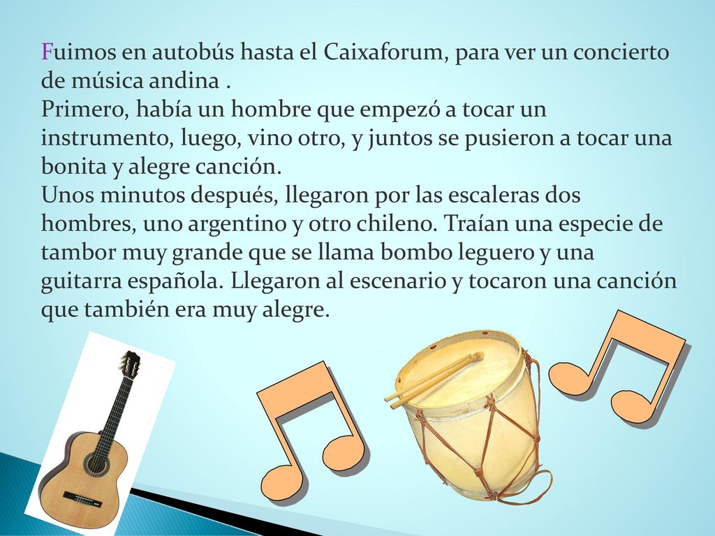 Fuimos en autobús hasta el Caixaforum, para ver un concierto de música andina .