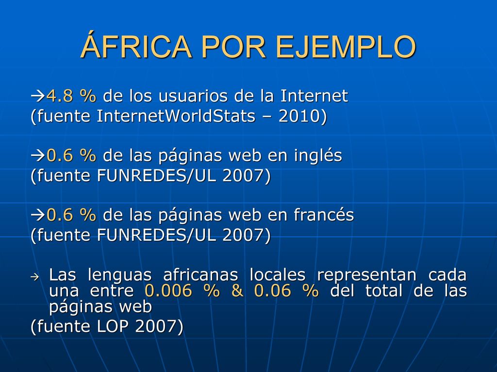ÁFRICA POR EJEMPLO 4.8 % de los usuarios de la Internet