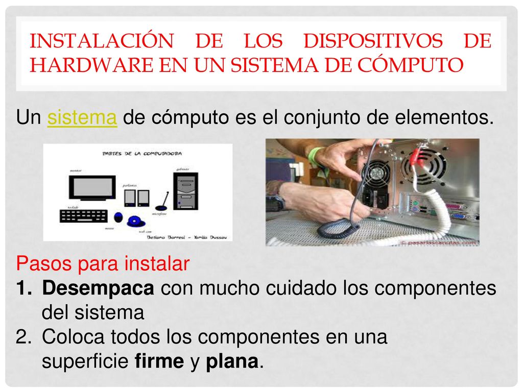 Instalación de los dispositivos de hardware en un sistema de cómputo