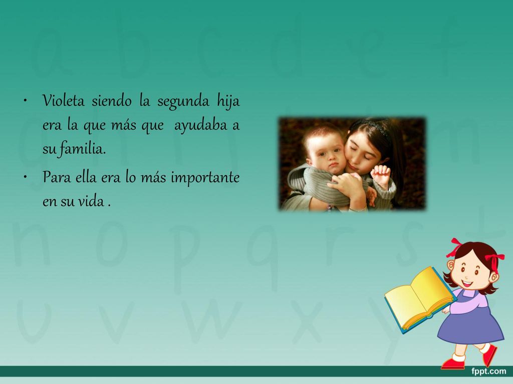 Violeta siendo la segunda hija era la que más que ayudaba a su familia.