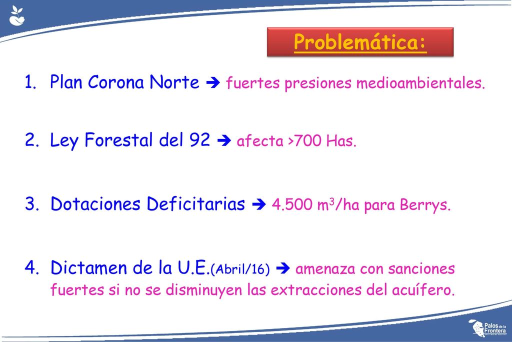 Problemática: Plan Corona Norte  fuertes presiones medioambientales.