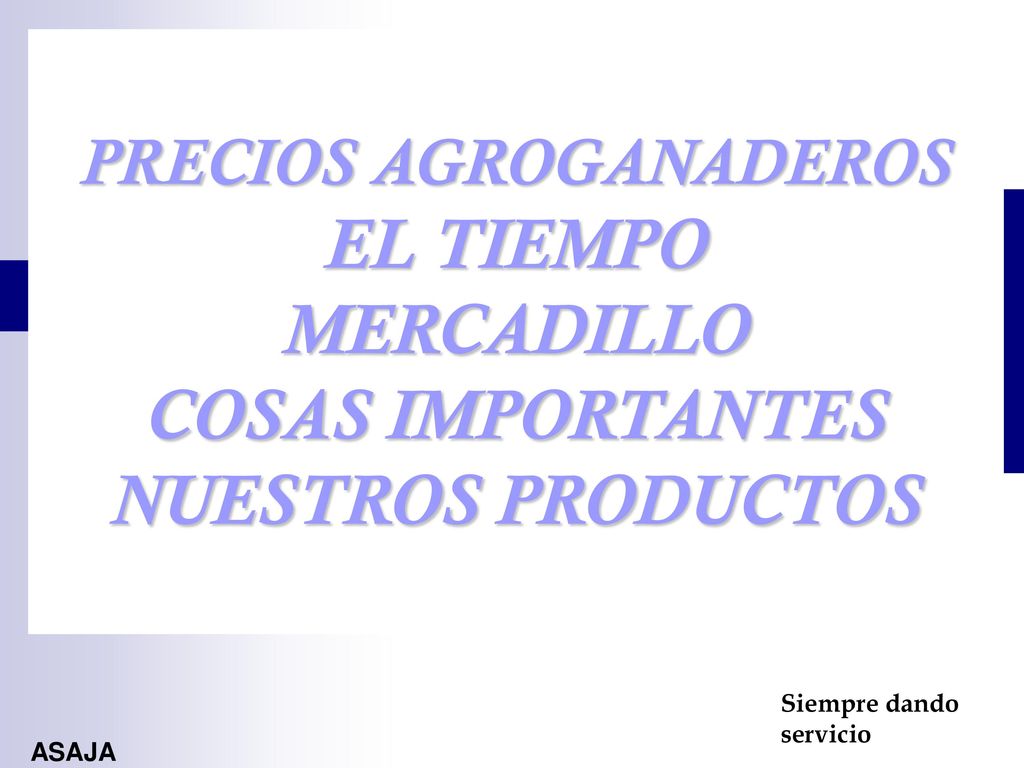 PRECIOS AGROGANADEROS EL TIEMPO MERCADILLO COSAS IMPORTANTES NUESTROS PRODUCTOS