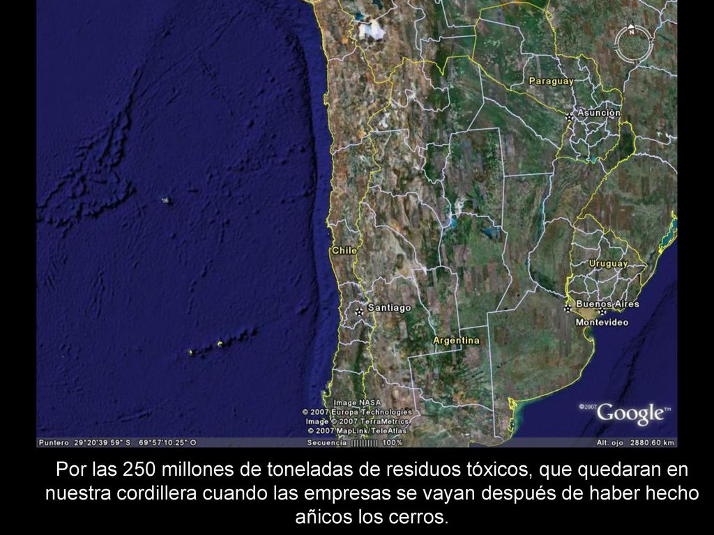 Por las 250 millones de toneladas de residuos tóxicos, que quedaran en nuestra cordillera cuando las empresas se vayan después de haber hecho añicos los cerros.