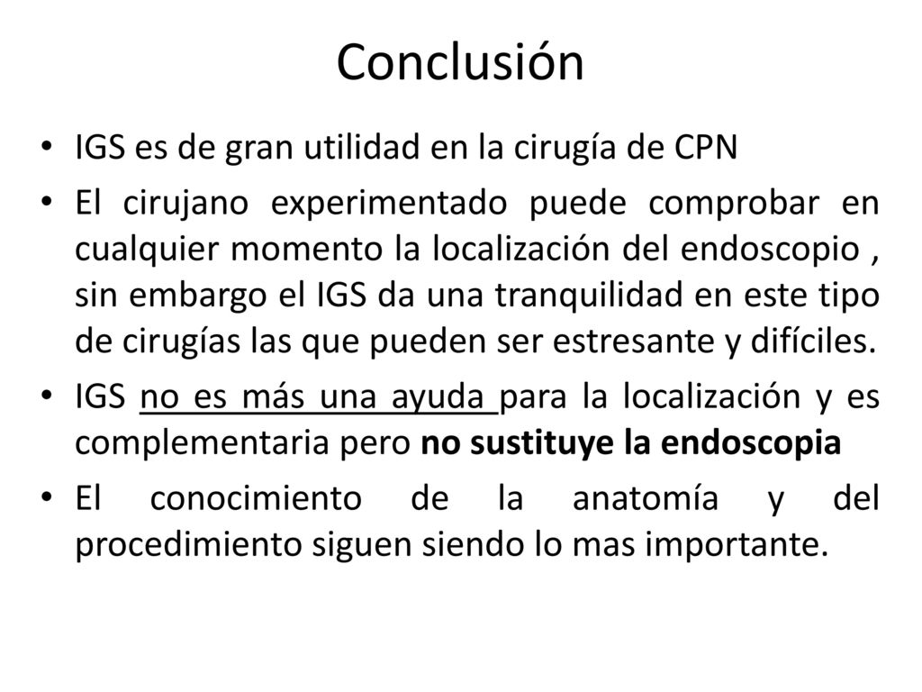 Conclusión IGS es de gran utilidad en la cirugía de CPN