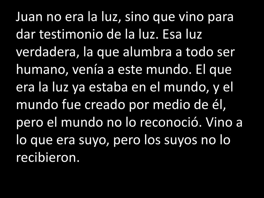 Juan no era la luz, sino que vino para dar testimonio de la luz
