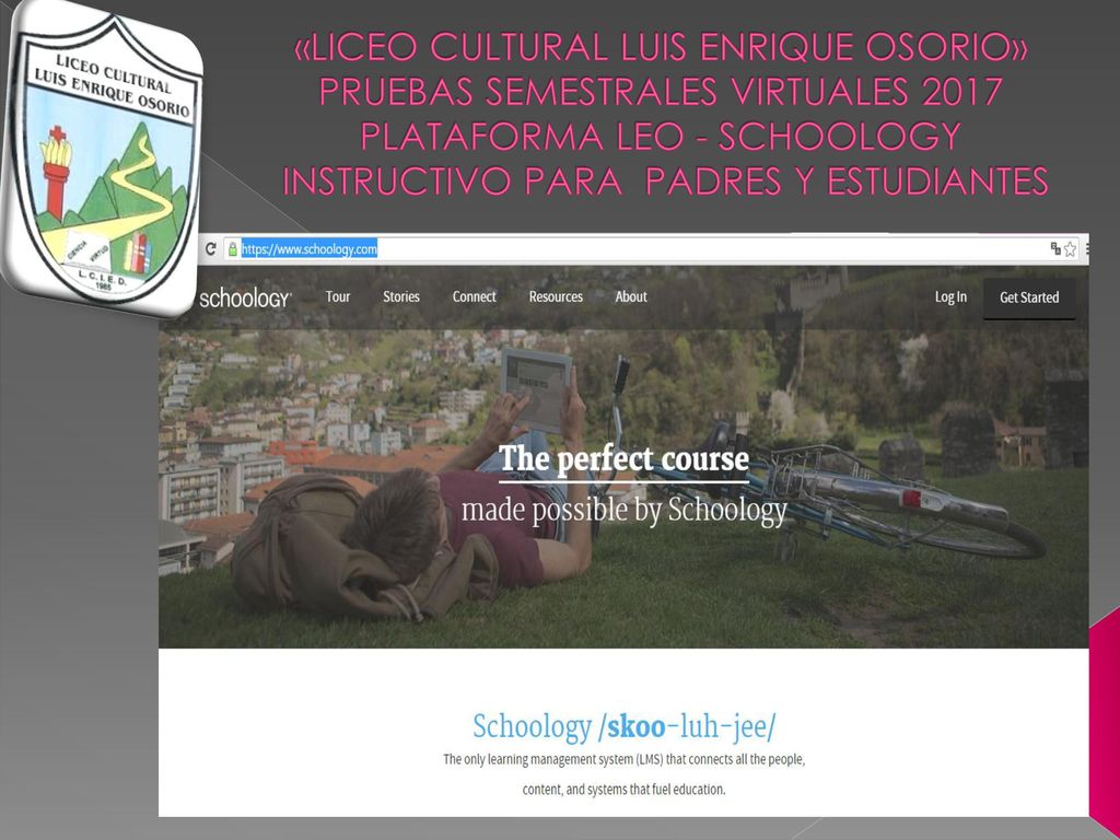 «LICEO CULTURAL LUIS ENRIQUE OSORIO» PRUEBAS SEMESTRALES VIRTUALES 2017 PLATAFORMA LEO - SCHOOLOGY INSTRUCTIVO PARA PADRES Y ESTUDIANTES