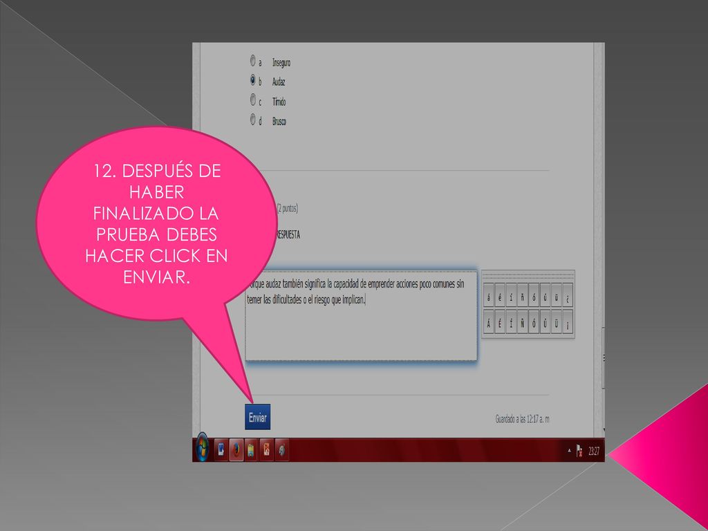 12. DESPUÉS DE HABER FINALIZADO LA PRUEBA DEBES HACER CLICK EN ENVIAR.
