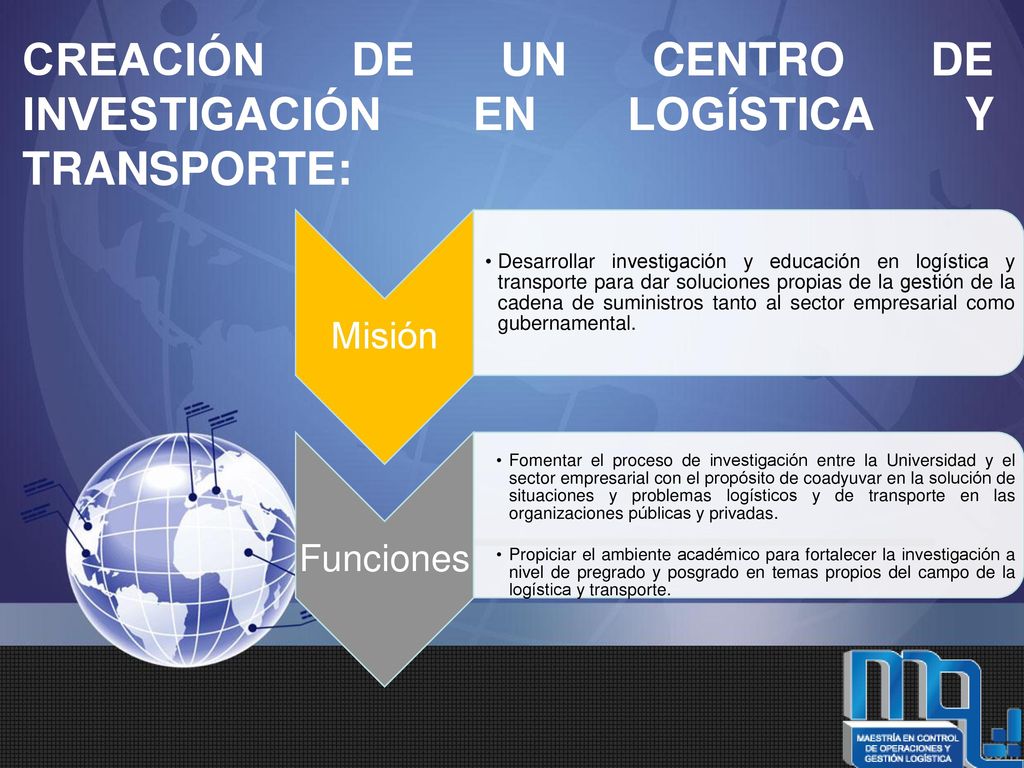 CREACIÓN DE UN CENTRO DE INVESTIGACIÓN EN LOGÍSTICA Y TRANSPORTE: