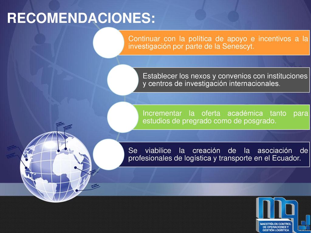 RECOMENDACIONES: Continuar con la política de apoyo e incentivos a la investigación por parte de la Senescyt.
