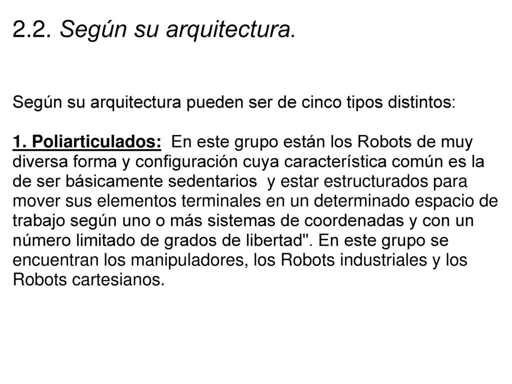 2.2. Según su arquitectura. Según su arquitectura pueden ser de cinco tipos distintos: