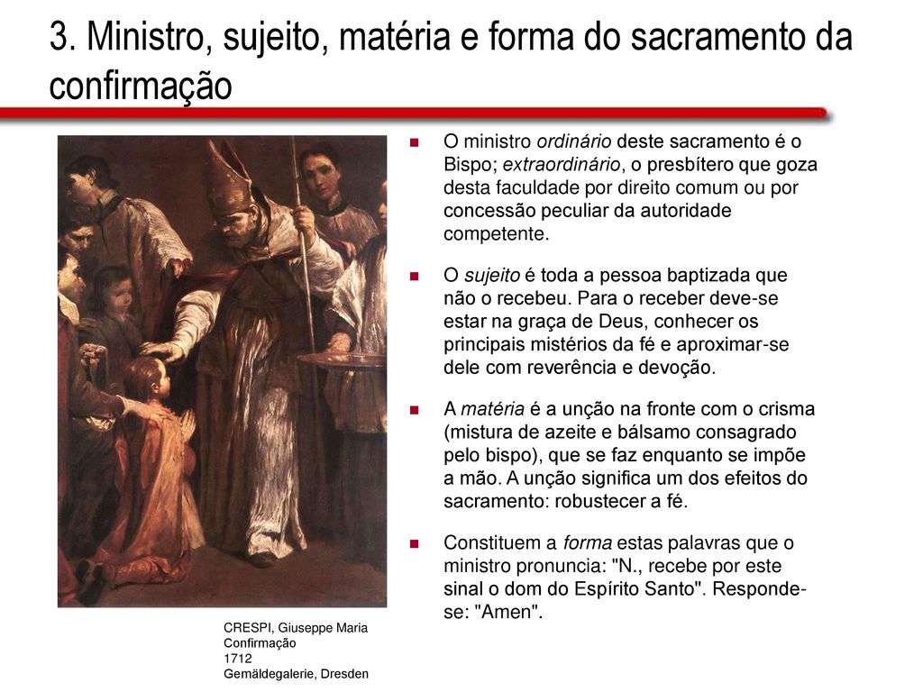 3. Ministro, sujeito, matéria e forma do sacramento da confirmação