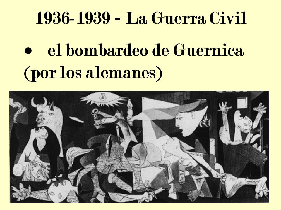 La Guerra Civil · el bombardeo de Guernica (por los alemanes)