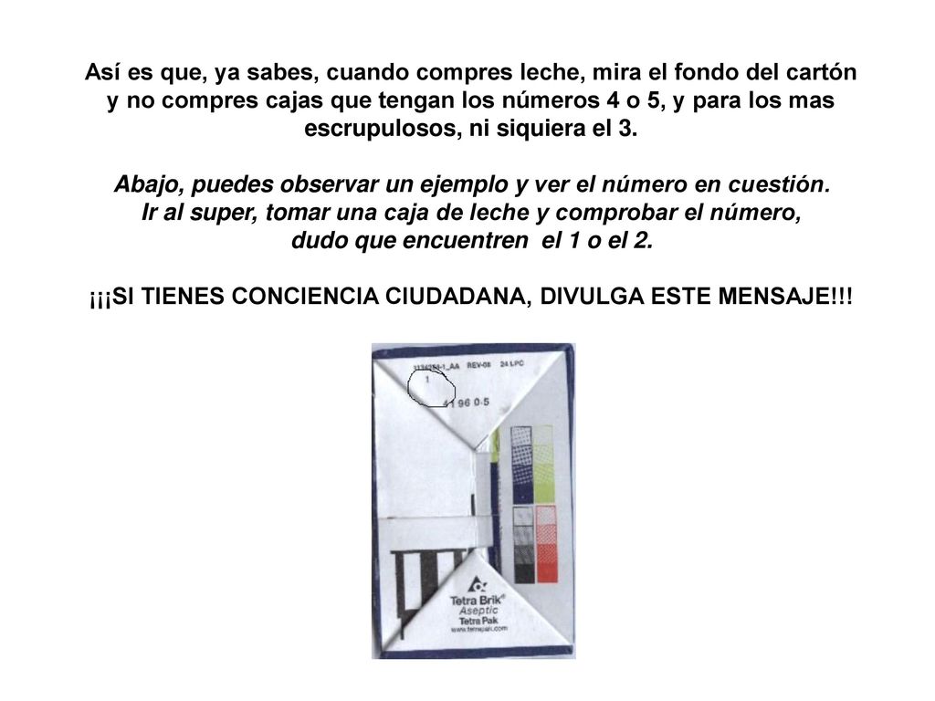 Así es que, ya sabes, cuando compres leche, mira el fondo del cartón