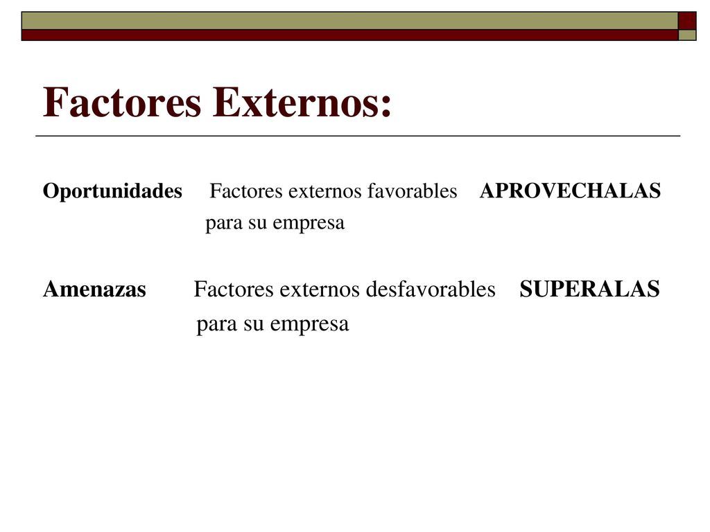 Factores Externos: Amenazas Factores externos desfavorables SUPERALAS