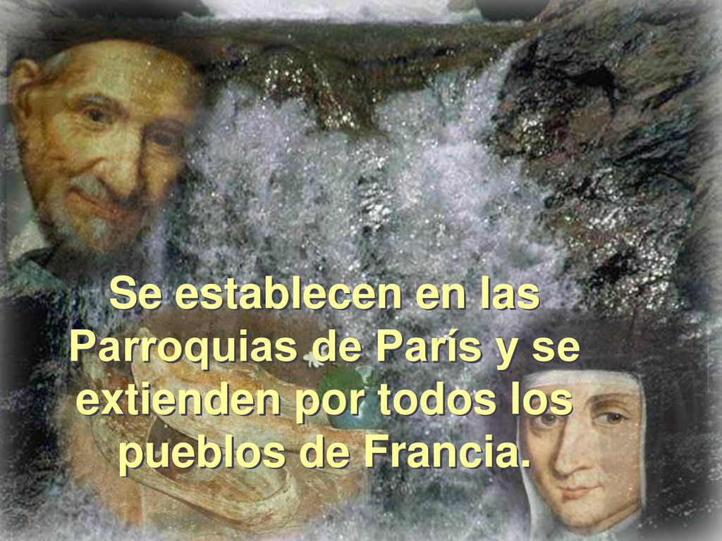 Se establecen en las Parroquias de París y se extienden por todos los pueblos de Francia.