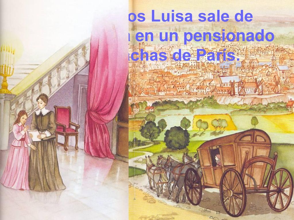 A los 13 años Luisa sale de Poissy y entra en un pensionado de muchachas de París.